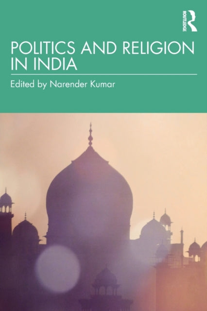 Book cover of: Politics and Religion in India. By: Narender Kumar