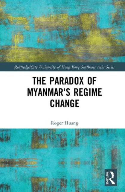 Book cover of: Paradox of Myanmar's Regime Change. By: Roger Lee Huang