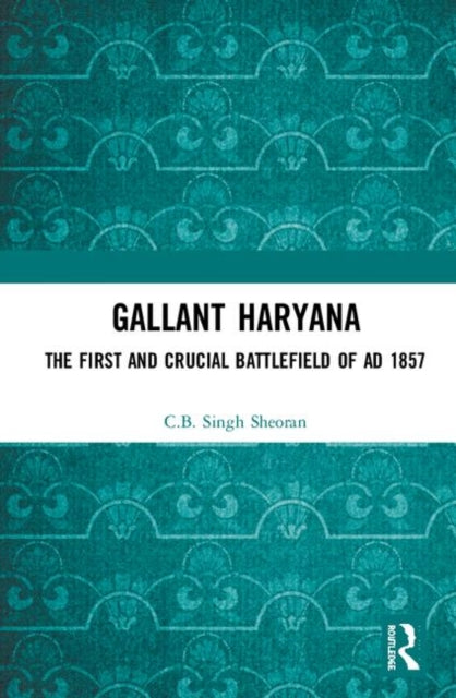 Book cover of: Gallant Haryana. By: C. B. Singh Sheoran