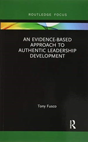 An Evidence-based Approach to Authentic Leadership Development
