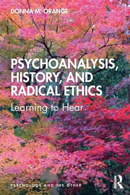 Book cover of: Psychoanalysis, History, and Radical Ethics. By: Donna M. Orange