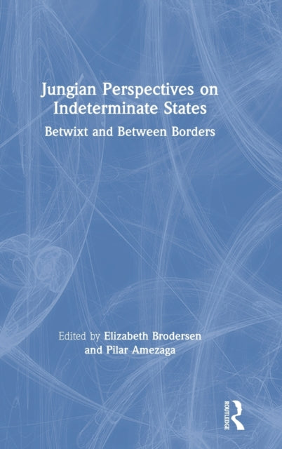 Book cover of: Jungian Perspectives on Indeterminate States. By: Elizabeth Brodersen