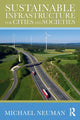 Book cover of: Sustainable Infrastructure for Cities and Societies. By: Michael Neuman