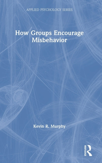 How Groups Encourage Misbehavior