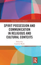 Book cover of: Spirit Possession and Communication in Religious and Cultural Contexts. By: Caroline Blyth