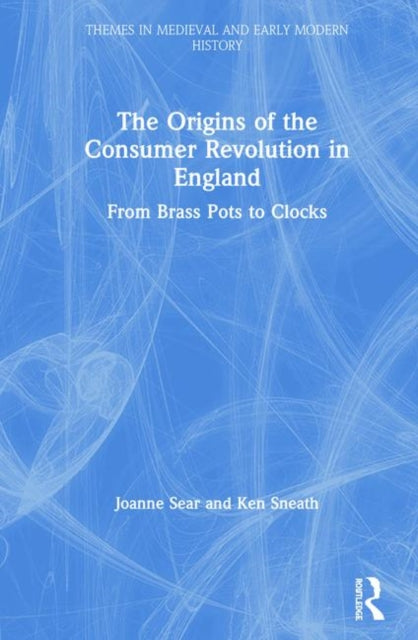 Book cover of: Origins of the Consumer Revolution in England. By: Joanne Sear