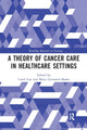 Book cover of: Theory of Cancer Care in Healthcare Settings. By: Carol Cox