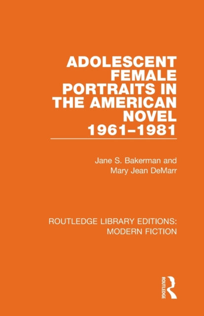 Book cover of: Adolescent Female Portraits in the American Novel 1961-1981. By: Jane S. Bakerman