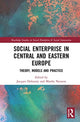 Book cover of: Social Enterprise in Central and Eastern Europe. By: Jacques Defourny