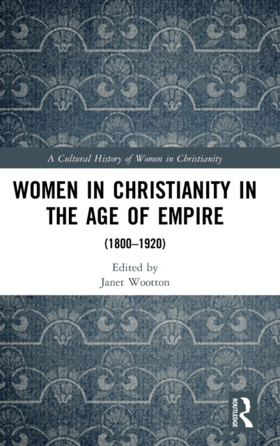 Book cover of: Women in Christianity in the Age of Empire