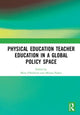 Book cover of: Physical Education Teacher Education in a Global Policy Space. By: Mary O'Sullivan