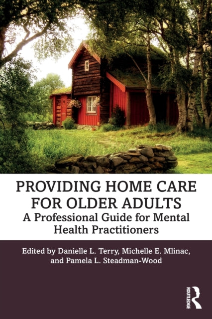Book cover of: Providing Home Care for Older Adults. By: Danielle L. Terry