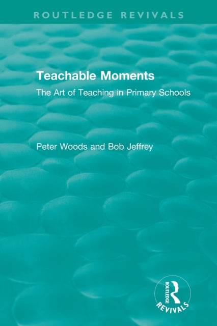 Book cover of: Teachable Moments. By: Peter Woods