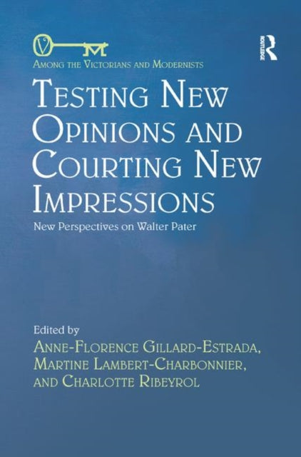 Book cover of: Testing New Opinions and Courting New Impressions. By: Anne-Florence Gillard-Estrada