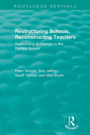 Restructuring Schools, Reconstructing Teachers