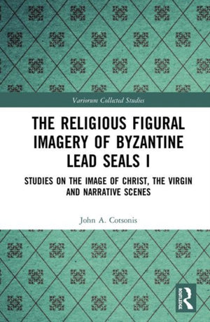 Religious Figural Imagery of Byzantine Lead Seals I