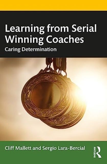 Book cover of: Learning from Serial Winning Coaches. By: Cliff Mallett