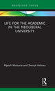 Book cover of: Life for the Academic in the Neoliberal University. By: Alpesh Maisuria