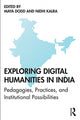 Book cover of: Exploring Digital Humanities in India. By: Maya Dodd
