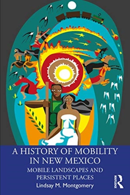 Book cover of: History of Mobility in New Mexico. By: Lindsay M. Montgomery