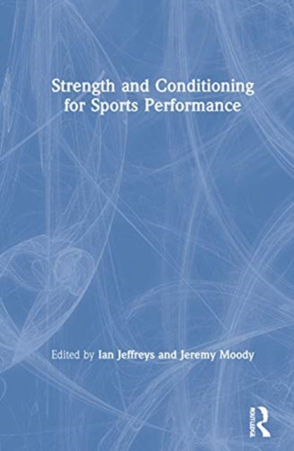 Book cover of: Strength and Conditioning for Sports Performance. By: Ian Jeffreys