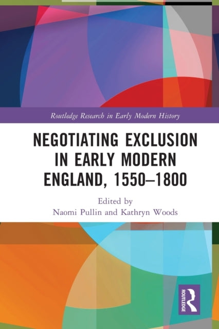 Book cover of: Negotiating Exclusion in Early Modern England, 1550–1800. By: Naomi Pullin