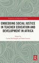 Book cover of: Embedding Social Justice in Teacher Education and Development in Africa. By: Carmel McNaught