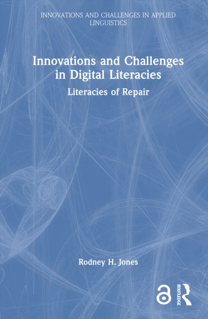 Book cover of: Innovations and Challenges in Digital Literacies
