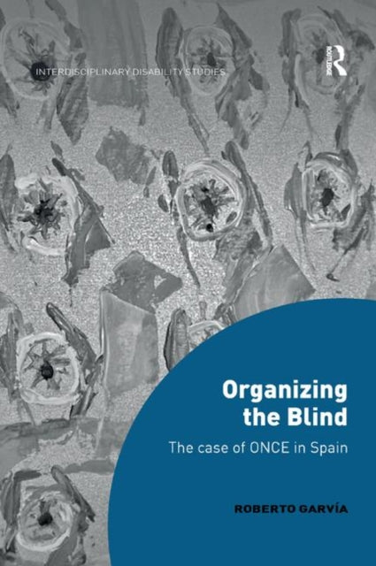 Book cover of: Organizing the Blind. By: Roberto Garvía