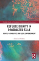 Book cover of: Refugee Dignity in Protracted Exile. By: Anna Lise Purkey
