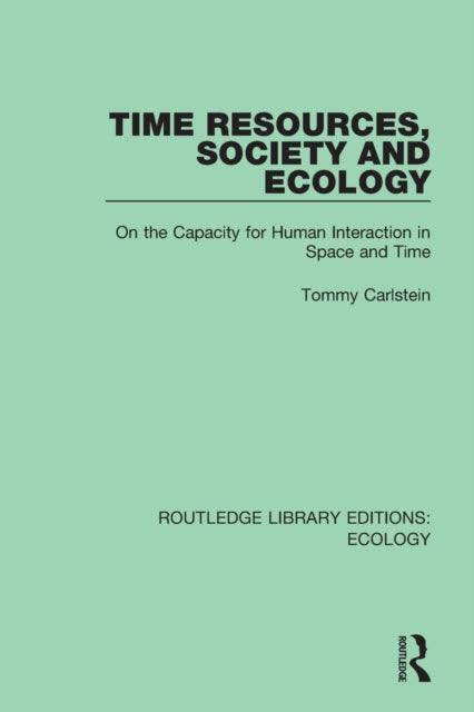 Book cover of: Time Resources, Society and Ecology. By: Tommy Carlstein