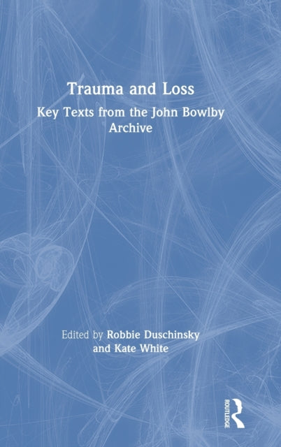 Book cover of: Trauma and Loss. By: Robbie Duschinsky