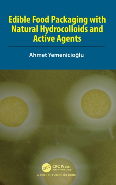 Book cover of: Edible Food Packaging with Natural Hydrocolloids and Active Agents. By: Ahmet Yemenicioğlu