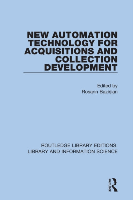 Book cover of: New Automation Technology for Acquisitions and Collection Development. By: Rosann Bazirjian