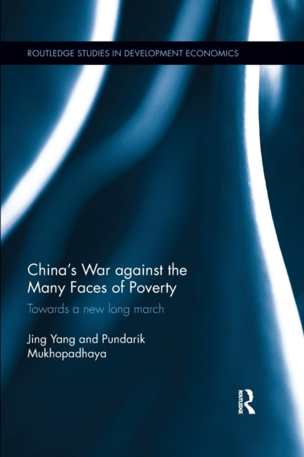 Book cover of: China's War against the Many Faces of Poverty. By: Jing Yang