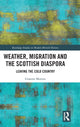 Book cover of: Weather, Migration and the Scottish Diaspora. By: Graeme Morton