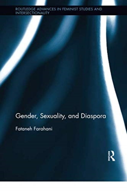 Book cover of: Gender, Sexuality, and Diaspora. By: Fataneh Farahani