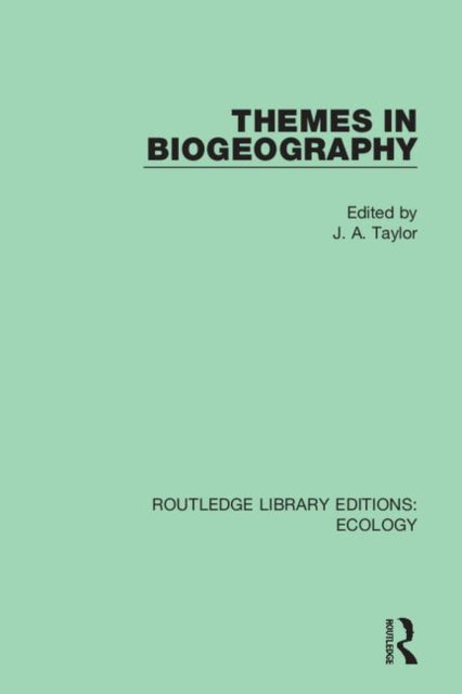 Book cover of: Themes in Biogeography. By: J. A. Taylor