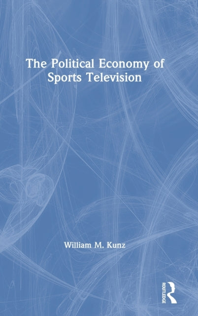 The Political Economy of Sports Television