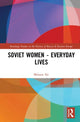 Book cover of: Soviet Women – Everyday Lives. By: Melanie Ilic