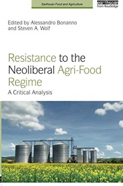 Resistance to the Neoliberal Agri-Food Regime