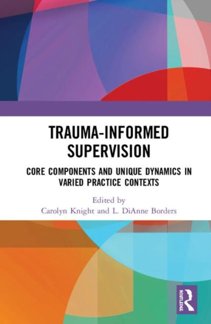 Book cover of: Trauma-Informed Supervision. By: Carolyn Knight