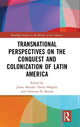 Book cover of: Transnational Perspectives on the Conquest and Colonization of Latin America. By: Jenny Mander