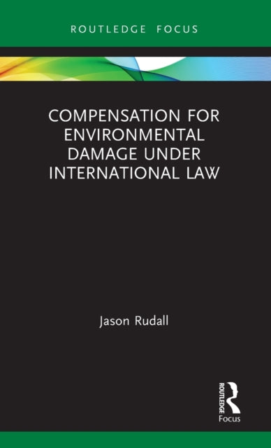 Book cover of: Compensation for Environmental Damage Under International Law. By: Jason Rudall