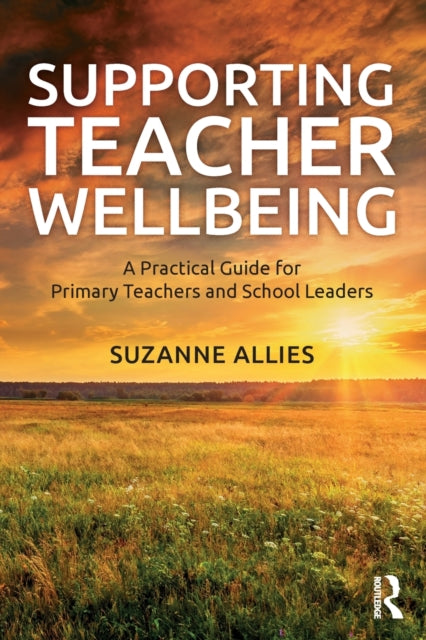 Book cover of: Supporting Teacher Wellbeing. By: Suzanne Allies