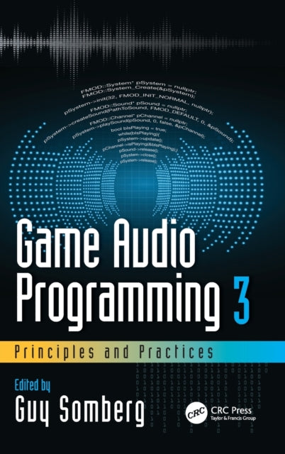 Book cover of: Game Audio Programming 3: Principles and Practices. By: Guy Somberg