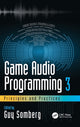 Book cover of: Game Audio Programming 3: Principles and Practices. By: Guy Somberg
