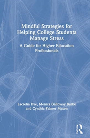 Mindful Strategies for Helping College Students Manage Stress