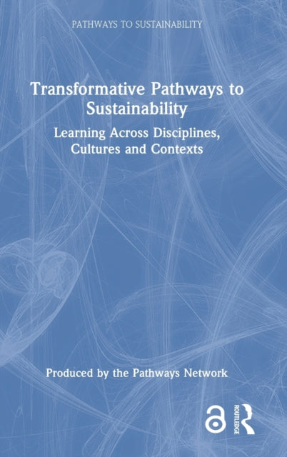 Book cover of: Transformative Pathways to Sustainability. By: Pathways Network (Project) Staff