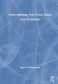 Understanding Post-Tonal Music